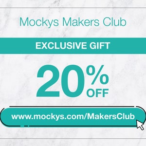May include: A teal and white graphic with the text "Mockys Makers Club" and "EXCLUSIVE GIFT". The graphic also includes the text "20% OFF" and a teal button with the text "www.mockys.com/MakersClub".