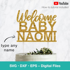 Welcome Baby SVG; Personalize name cake topper baby shower decoration template; svg files for Cricut, Silhouette, Glowforge, laser cut