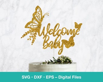 Welcome Baby Butterfly SVG; Cake topper baby shower decoration template; svg files for Cricut, Silhouette, Glowforge, laser cut