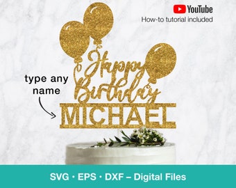 Happy Birthday SVG; Balloons Cake Topper SVG with custom Personalize name; svg files for Cricut, Silhuette, Glowforge, laser cut