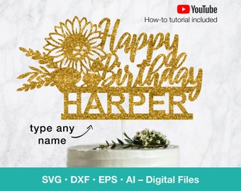 Happy Birthday SVG; Sunflower SVG custom template; Personalize name cake topper; svg files for Cricut