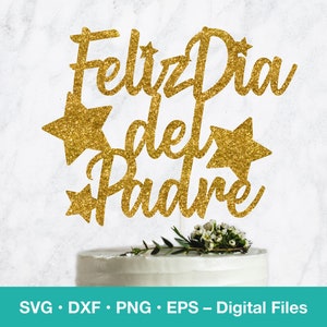 Feliz Dia del Padre SVG Cake Topper; Spanish Card template; digital download; svg files for Cricut, Silhouette, Glowforge, laser cut