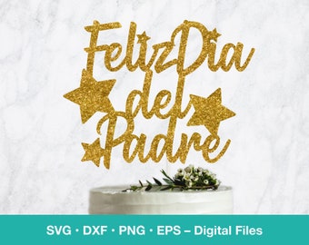 Feliz Dia del Padre SVG Cake Topper; Spanish Card template; digital download; svg files for Cricut, Silhouette, Glowforge, laser cut
