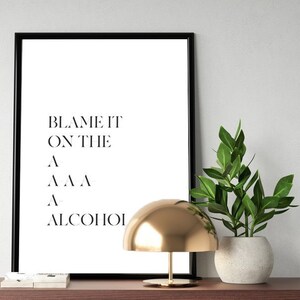 blame it - Alcohol Wall Art, Bar Wall Art, Alcohol Gifts,  Drink Wall Art, Drinking Wall Art [011]