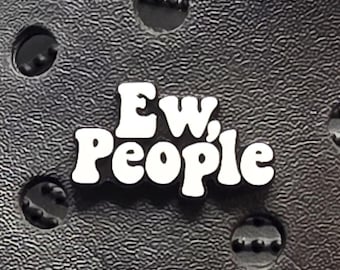 Ew, People funny clog charm- shoe pin-shoe jewellery