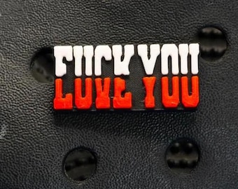 Mixed Signals F*** You - Love You clog Charm funny Gift for friends and family