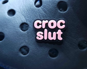 Croc Slut Charm funny Gift. MADE IN BRITAIN