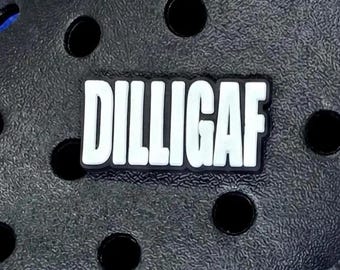DILLIGAF clog Charm funny Gift for friends