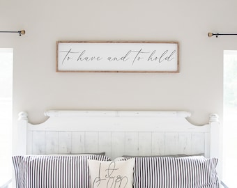 To Have and to Hold Sign: Rustic Farmhouse Hand-Painted Wood