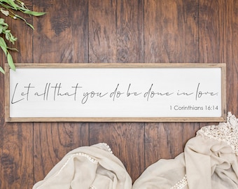 Handmade Farmhouse Wood Sign: 'Let All That You Do Be Done In Love'