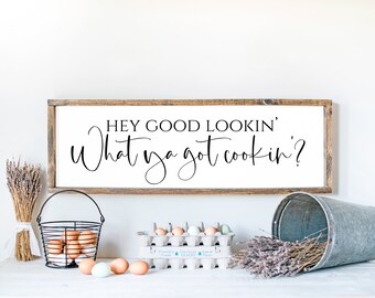 Farmhouse Kitchen Wood Sign: Hey Good Lookin', Rustic Hand Painted Decor