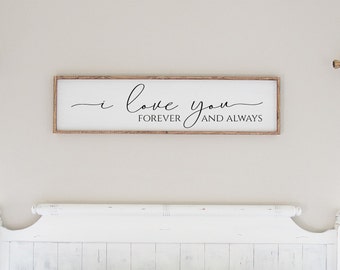 I Love You Forever and Always - Rustic, Farmhouse, Handmade and Hand Painted Wood Sign