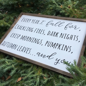 Every Year I Fall For Crackling Fires...And You, Rustic, Farmhouse, Autumn Wood Sign