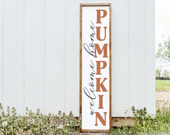 Welcome Home Pumpkin - Rustic, Farmhouse, Handmade and Hand Painted Wooden Autumn/Fall Porch Sign