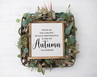 Autumn Was Awakened -  Rustic, Farmhouse, Handmade and Hand Painted, Seasonal Home Decor Wood Sign