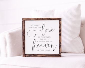 Because Someone We Love is in Heaven - Rustic, Farmhouse Wood Sign
