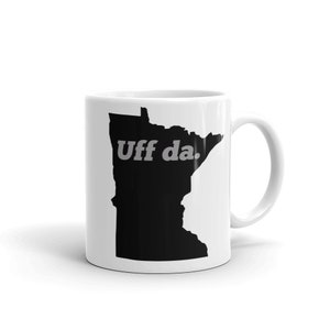 Minnesota &quot;Uff Da&quot; Coffee Mug