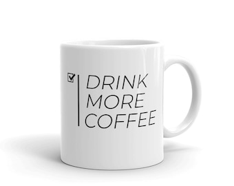 Drink More Coffee Mug