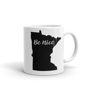 Minnesota Be Nice Coffee Mug