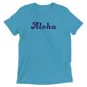 ALOHA T-shirt for Men and Women | Premium Triblend Fabric