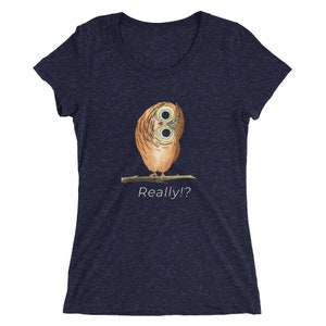 Owl Really T-Shirt for Women | Premium Tri-Blend | Form Fitted T-Shirt