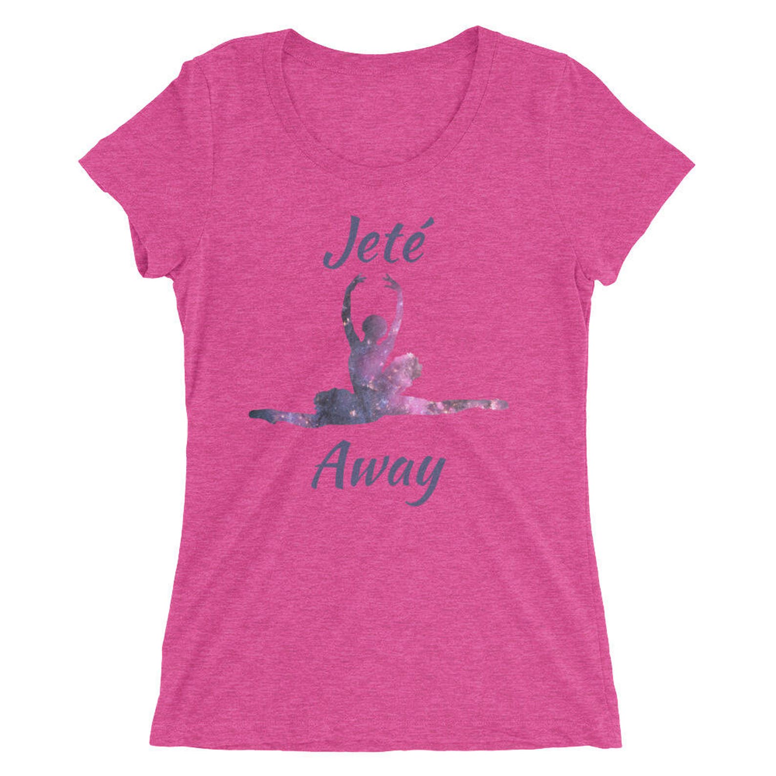 ballet shirt for women- short sleeve t-shirt - jete away - ballet dancer shirt - women's t-shirt