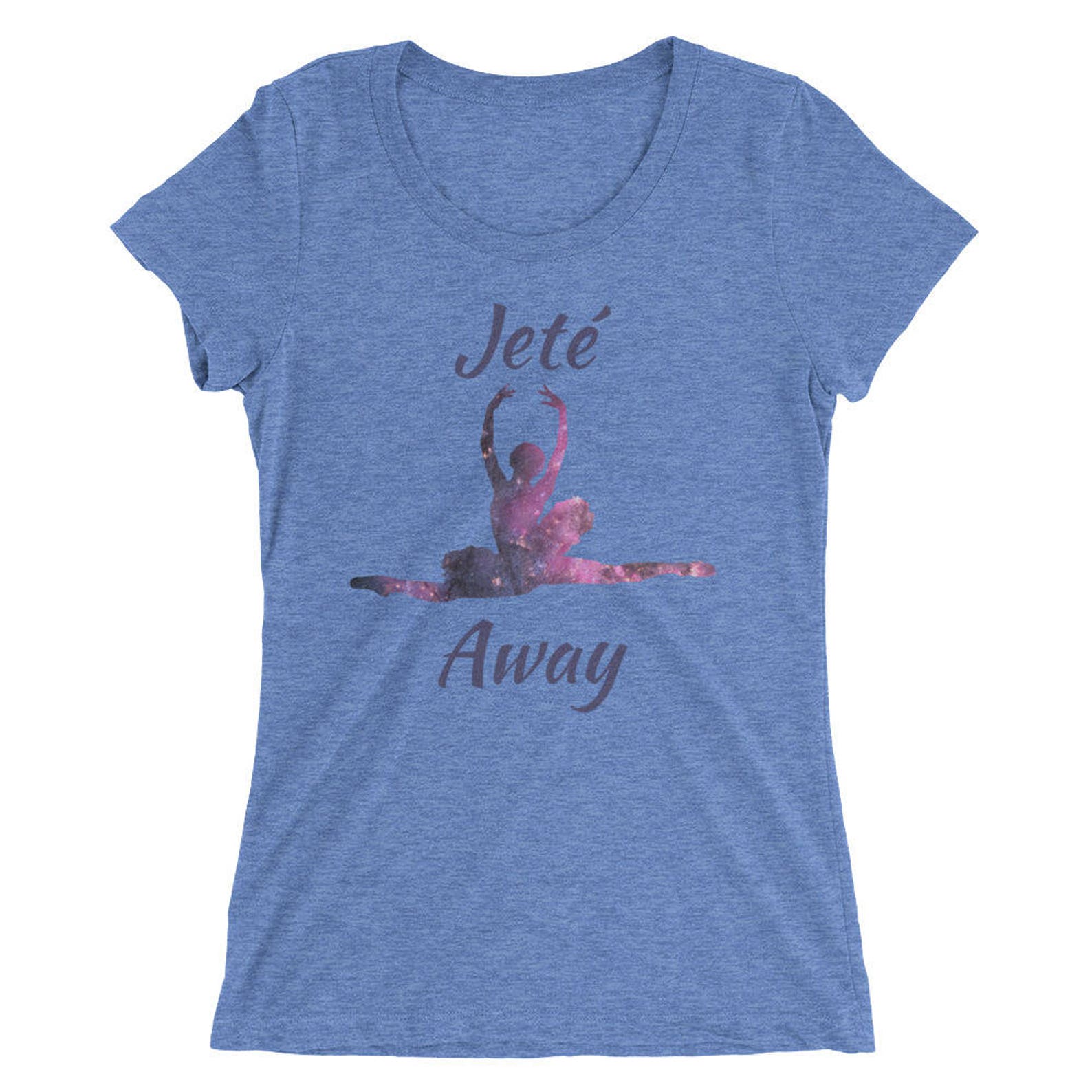 ballet shirt for women- short sleeve t-shirt - jete away - ballet dancer shirt - women's t-shirt ballet shirt for women- short sleeve t-shirt - jete away - ballet dancer shirt - women's t-shirt