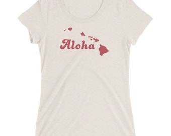 Aloha Hawaii T-Shirt for Women | Premium Triblend Fabric | Form Fitting