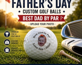 Father’s Day Custom Golf Balls – Personalized Photo Golf Ball Gift for Dad – Funny Dad Golf Gift – Pro V1 or Callaway