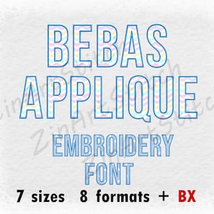 Bebas Applique Embroidery Font Machine Embroidery Design Instant Download Monogram Alphabet 7 Sizes 8 Formats BX