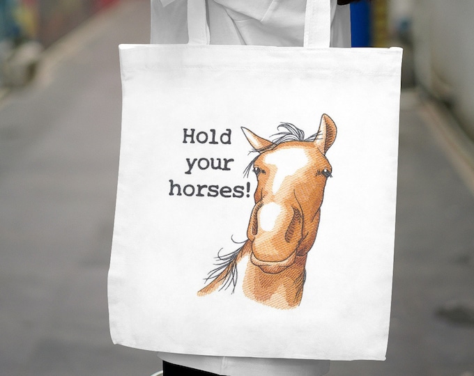 Hold your horses  custom embroidered tote bag
