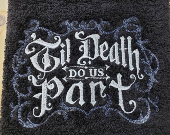 Til Death Do US Part Gothic Wedding hand towel set his hers custom embroidered