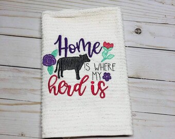 Home is where my herd is cow kitchen dish towel custom embroidered