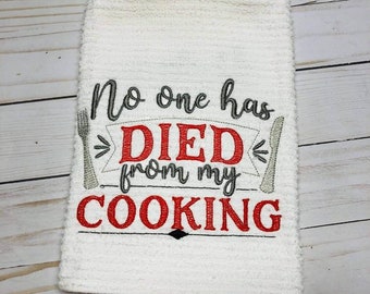Funny no one has died from my cooking kitchen dish towel custom embroidered