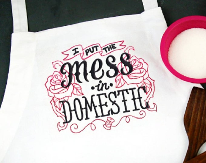 custom embroidered I put the mess in domestic full length apron
