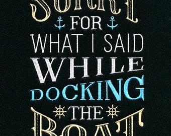 Sorry what I said while docking the boat bath hand towel custom embroidered personalized