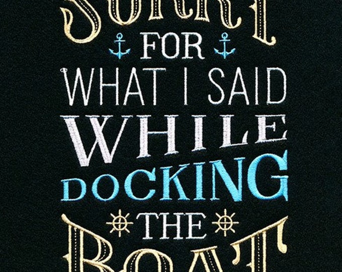 Sorry what I said while docking the boat bath hand towel custom embroidered personalized