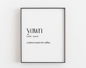 Coffee Gifts, Yawn Definition, Coffee Print, Coffee Poster, Coffee Lovers Gift, Coffee Wall Art, Coffee Lover Gift, Coffee Gift, Coffee Art