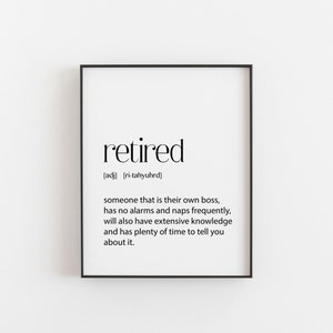 Affiche de retraite, définition de retraité, cadeau attentionné pour un collègue ou un membre de la famille qui prend sa retraite, excellent cadeau pour une fête de départ en retraite