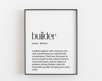 Builder Definition Art Print - Inspiring Construction Themed Wall Decor - Great Gift for Contractors, Builders, DIY Enthusiasts - Ships Fast
