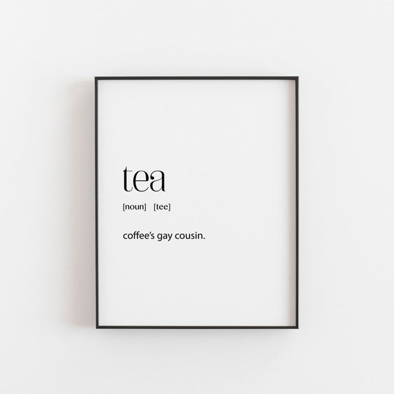 Funny Tea Print / Tea Quote Print / Tea Definition / Tea Lover Etsy