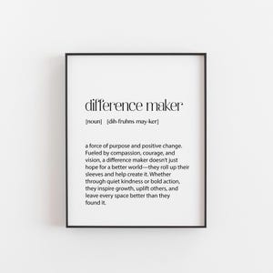 Difference Maker Print - Uplifting Definition Art, Motivational Wall Decor, Gift for Activists & Teachers, Kindness Quote Poster, Mentor
