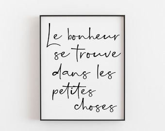 Le bonheur se trouve dans les petites choses, French Print, Happiness is found in the little things, French Positive Quote Print, Wall Art