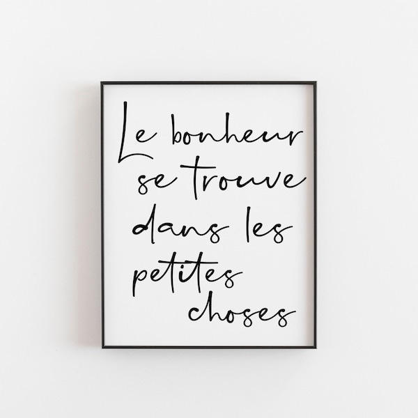 Le bonheur se trouve dans les petites choses, French Print, Happiness is found in the little things, French Positive Quote Print, Wall Art