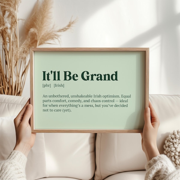 It’ll Be Grand Print - Irish Slang Wall Art, Uplifting Quote, Gaelic Decor, Motivational Poster for Home or Office, Ireland Best Friend Gift