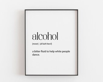 Alcohol Gifts, Party Decor, Alcohol Definition, Alcohol Gifts for Men, Alcohol Prints, Alcohol Poster, Alcohol Funny, Alcohol Art Print