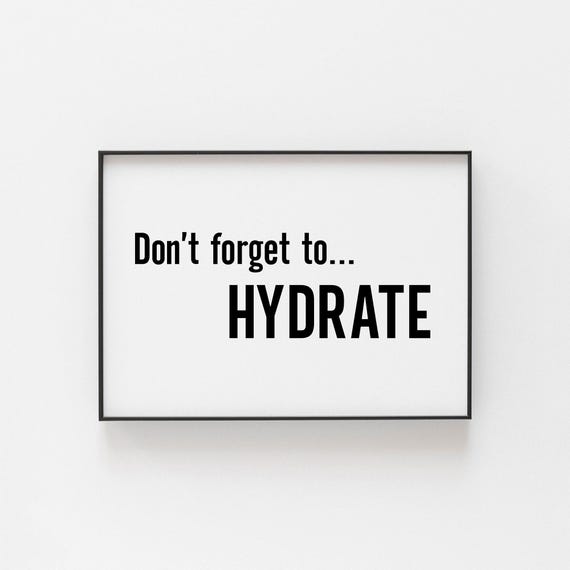 Don't Forget to Hydrate Print, Healthy Living Art, Yoga Gifts, Drink Water, Wedding Decoration, Gym Decor, Weight Loss Gifts, Kitchen Prints