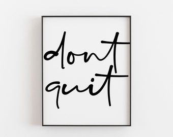 Quote Print, Don't Quit Poster, Quote Sign, Office Decor for Men, Office Decor for Women, Positive Quote, Typography Print, Life Advice, Art