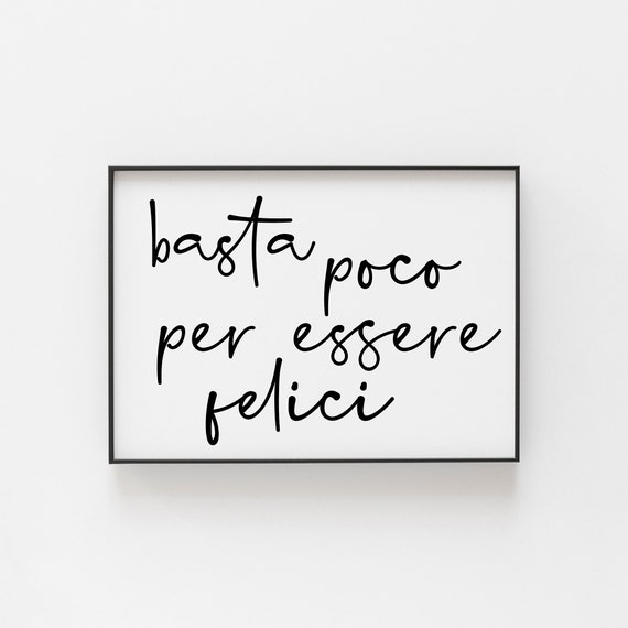Italian Quote Art Print basta Poco per Essere Felici It Takes Little to Be  Happy Minimalist Home Decor, Motivational Wall Art, Italy - Etsy