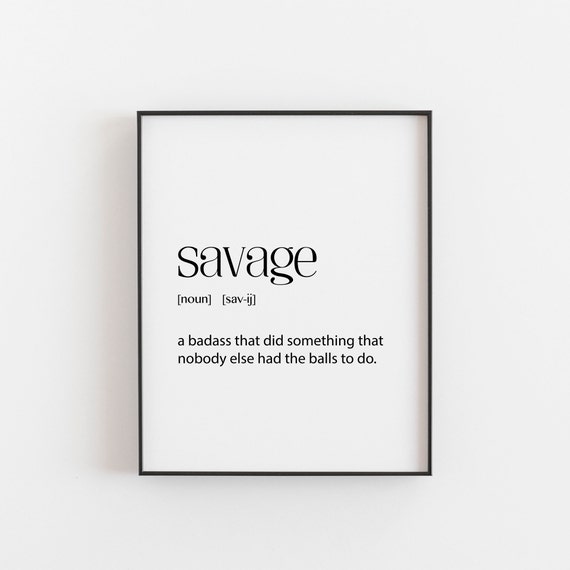 Friend Gift, Funny Friend Gift, Savage Definition, Office Decor for Men, Best Man Gift, Men Office Decor, Men Bedroom Decor, Badass Poster